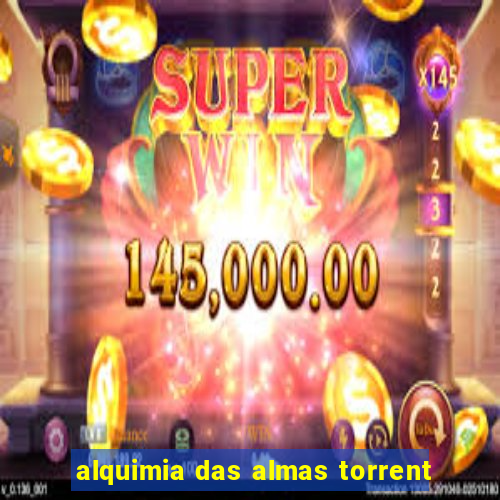 alquimia das almas torrent